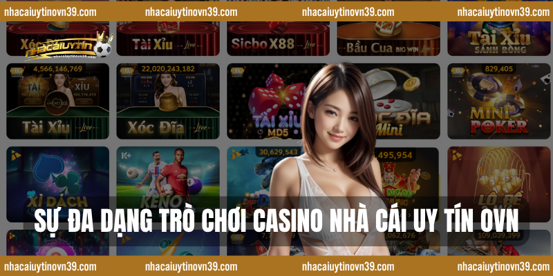 Sự Đa Dạng Trò Chơi Casino nhà cái uy tín ovn 